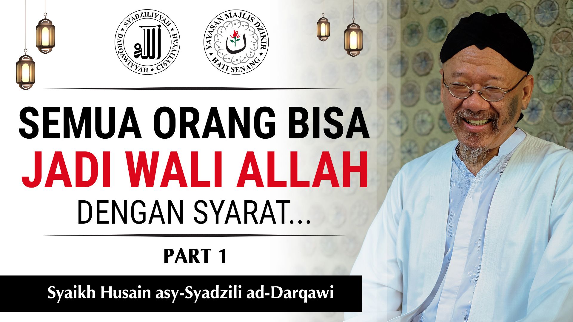 Semua Orang Bisa Menjadi Wali Allah - Syaikh Husain asy-Syadzili