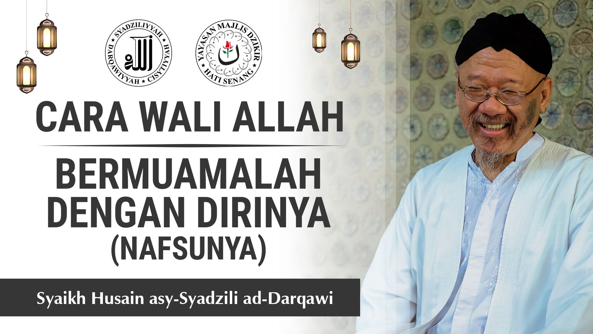 Cara Wali Allah Bermuamalah Dengan Dirinya (Nafsunya) - Syaikh Husain Asy-Syadzili Ad-Darqawi